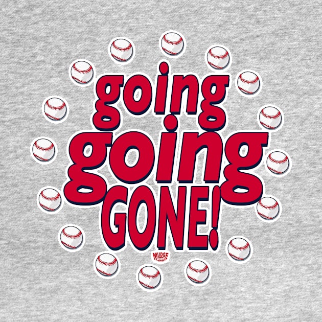 Going Going Gone Home Run Baseball by MudgeSportswear